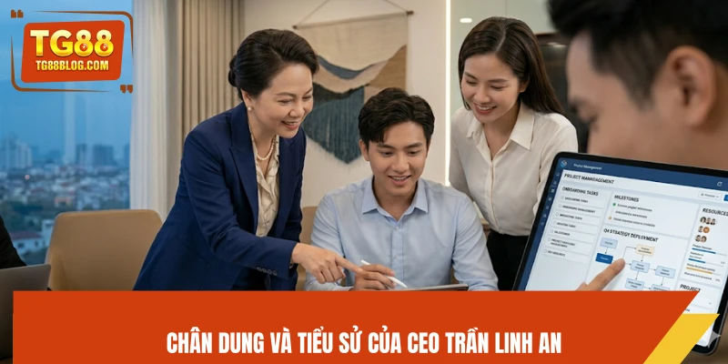 CEO Trần Linh An - Hành Trình Xây Dựng Đế Chế Giải Trí TG88 4 Chân dung và tiểu sử của CEO Trần Linh An