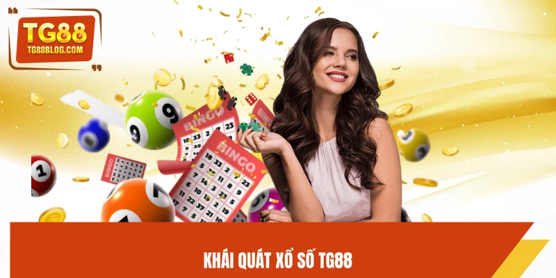 Xổ Số TG88 – Dò Số Nhanh, Cơ Hội Trúng Lớn Mỗi Ngày 4 Khái quát xổ số TG88